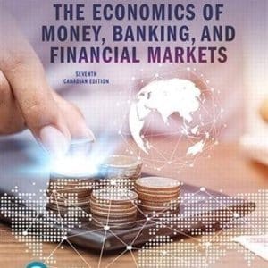 The Economics of Money, Banking and Financial Markets, 7th Canadian Edition