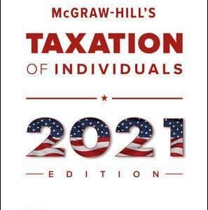 McGraw-Hill's Taxation of Individuals 2021 Edition 12th Edition