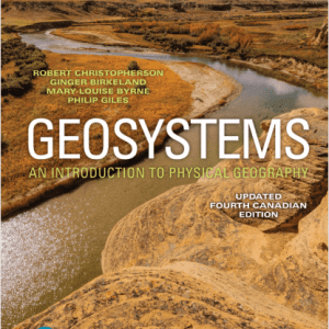 Geosystems An Introduction to Physical Geography, Updated Fourth Canadian Edition