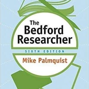 The Bedford Researcher 6th Edition by Mike Palmquist