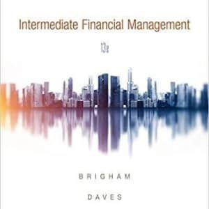 Intermediate Financial Management 13th Edition by Eugene F. Brigham