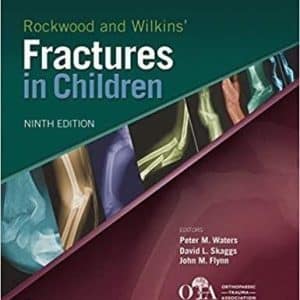 Rockwood and Wilkins Fractures in Children 9th Edition