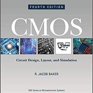 CMOS: Circuit Design, Layout, and Simulation IEEE Press Series on Microelectronic Systems 4th Edition