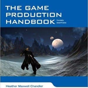 The Game Production Handbook 3rd Edition