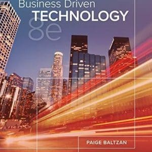 Business Driven Technology 8th Edition by Paige Baltzan