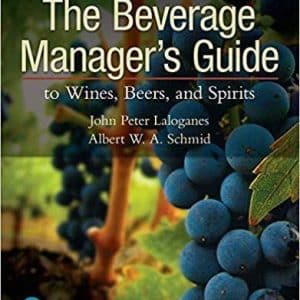 Beverage Manager’s Guide to Wines, Beers, and Spirits 4th Edition