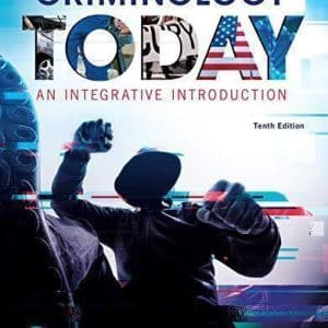 Criminology Today: An Integrative Introduction 10th Edition