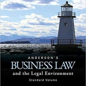 Anderson’s Business Law and the Legal Environment, Standard Volume 23rd Edition