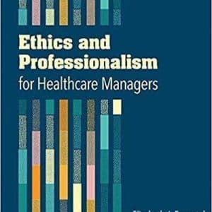 Ethics and Professionalism for Healthcare Managers