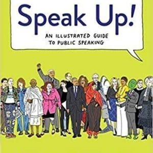 Speak Up!: An Illustrated Guide to Public Speaking 5th Edition