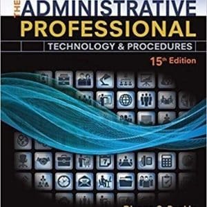 The Administrative Professional: Technology & Procedures, Spiral Bound Version 15th Edition