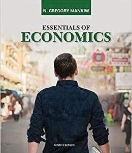 Essentials of Economics 9th Edition by N. Gregory Mankiw