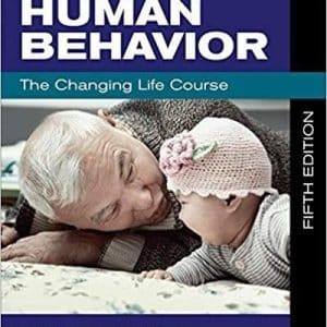 Dimensions of Human Behavior: The Changing Life Course 5th Edition