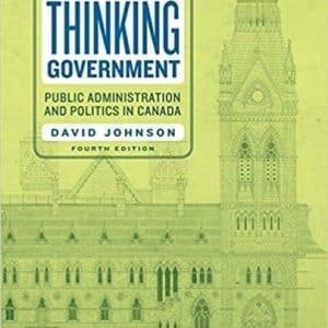 Thinking Government: Public Administration and Politics in Canada, Fourth Edition