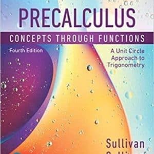 Precalculus: Concepts Through Functions, A Unit Circle Approach to Trigonometry 4th Edition
