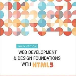Web Development and Design Foundations with HTML5 9th Edition by Terry Felke-Morris