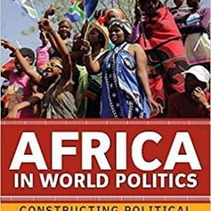 Africa in World Politics: Constructing Political and Economic Order 6th Edition