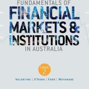Fundamentals of Financial Markets and Institutions in Australia, 2nd Edition