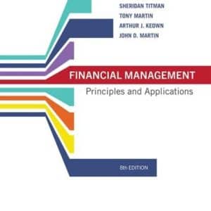 Financial Management: Principles and Applications 8th Edition By Sheridan Titman