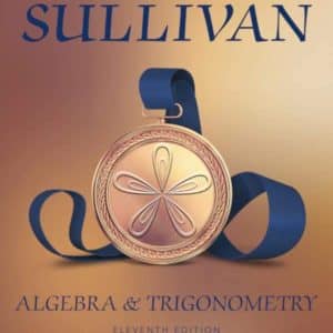Algebra and Trigonometry 11th Edition By Michael Sullivan