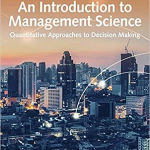An Introduction to Management Science: Quantitative Approaches to Decision Making 15th Edition