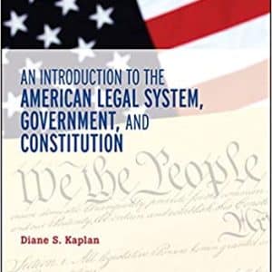 An Introduction to the American Legal System, Government, and Constitutional Law