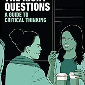 Asking the Right Questions: A Guide to Critical Thinking 12th Edition