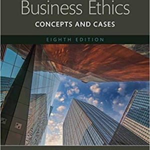 Business Ethics: Concepts and Cases 8th Edition