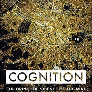 Cognition: Exploring the Science of the Mind 7th Edition