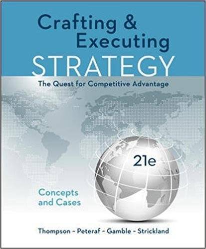 Crafting & Executing Strategy: The Quest for Competitive Advantage: Concepts and Cases 21th Edition