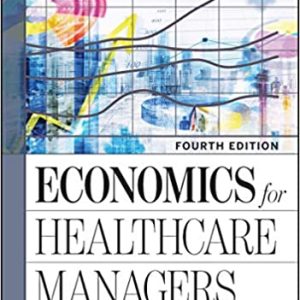 Economics for Healthcare Managers 4th Edition