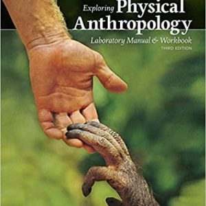 Exploring Physical Anthropology: A Lab Manual and Workbook 3rd Edition