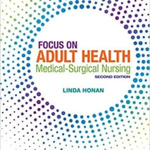 Focus on Adult Health: Medical-Surgical Nursing 2nd Edition