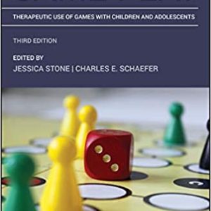 Game Play: Therapeutic Use of Games with Children and Adolescents 3rd Edition