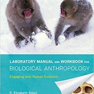 Laboratory Manual and Workbook for Biological Anthropology: Engaging with Human Evolution