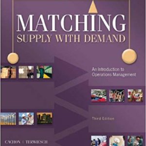 Matching Supply with Demand: An Introduction to Operations Management 3rd Edition