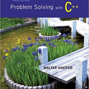 Problem Solving with C++ 9th Edition by Walter Savitch
