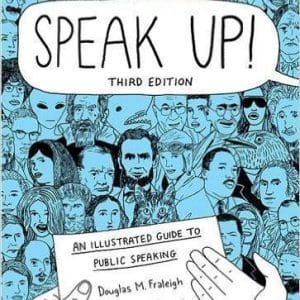 Speak Up! An Illustrated Guide to Public Speaking 3rd Edition