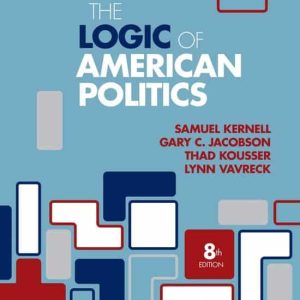 The Logic of American Politics 8th Edition by Jacobson, Kernell, Smith