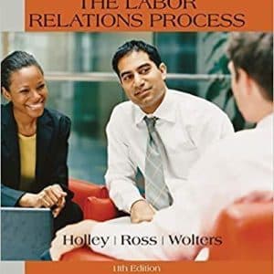 The Labor Relations Process 11th Edition