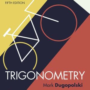 Trigonometry 5th Edition By Mark Dugopolski