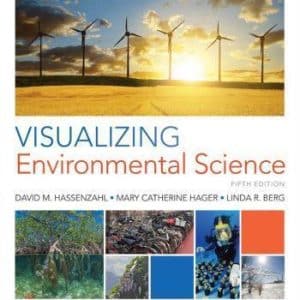 Visualizing Environmental Science 5th 5E