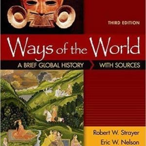 Ways of the World A Brief Global History with Sources 3rd Edition