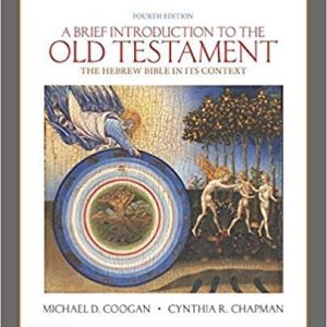 A Brief Introduction to the Old Testament: The Hebrew Bible in Its Context 4th Edition