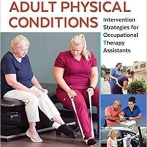 Adult Physical Conditions Intervention Strategies for Occupational Therapy Assistants