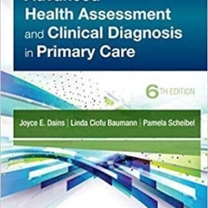 Advanced Health Assessment & Clinical Diagnosis in Primary Care 6th Edition