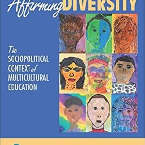 Affirming Diversity: The Sociopolitical Context of Multicultural Education 7th Edition