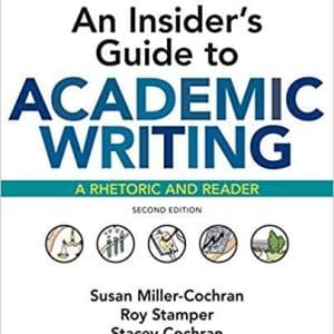 An Insider’s Guide to Academic Writing: A Rhetoric and Reader 2nd Edition