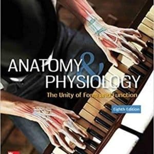 Anatomy & Physiology: The Unity of Form and Function 8th Edition