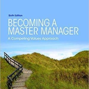 Becoming a Master Manager: A Competing Values Approach, 6th